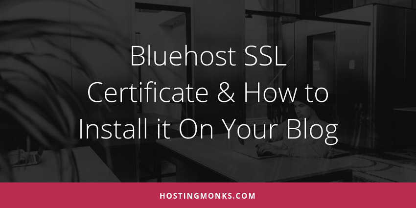 Bluehost free SSL certificate: How to install on a WordPress blog