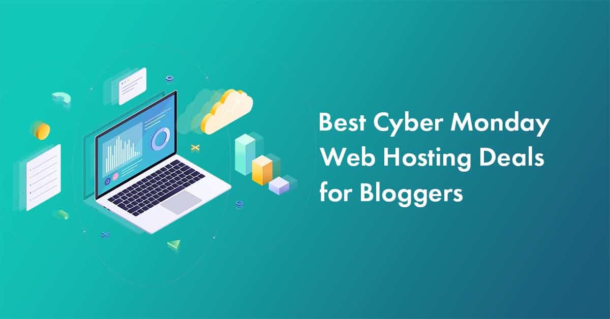 9 Best Cyber Monday Web Hosting Deals for Bloggers in 2023: Get Up to 97% OFF Live Soon