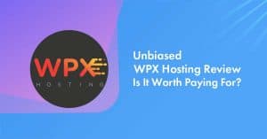 WPX Hosting Review 2022: Award Winning Hosting at Insanely 50% Discount